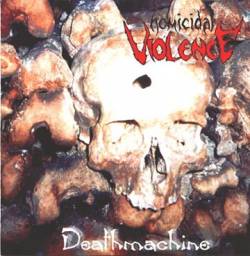 Homicidal Violence : Deathmachine